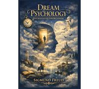 Dream Psychology: Psychoanalysis for Beginners _ (Trim size: 7x10 in)