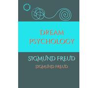 Dream Psychology: Unlocking the Secrets of the Subconscious Mind