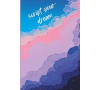 Dream Script Journal: Turn your dream into a goal and it will become your reality