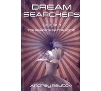 Dream Searchers: The Seekers of the Spirit (Volume 1)