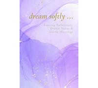 dream softly… Evening Reflections, Dream Notes & Gentle Mornings: Dream Journal, Bedtime Reflection, Self Care, Gift for Dreamers, Kintsugi, Watercolour, 6" x 9"