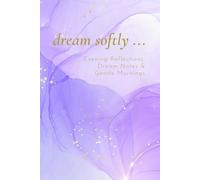 dream softly… Evening Reflections, Dream Notes & Gentle Mornings: Dream Journal, Bedtime Reflection, Self Care, Gift for Dreamers, Kintsugi, Watercolour, 6" x 9"