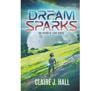 Dream Sparks: The Vision of Light Series