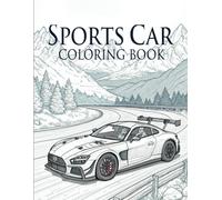 Dream Sports Cars Coloring Book: 40 Stunning Designs of Luxury and Supercars for All Ages to Color and Enjoy