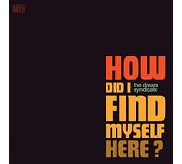 Dream Syndicate - How Did I Find Myself.. [Vinilo]