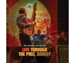 Dream Syndicate, the - Live Through the Past, Darkly