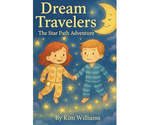 Dream Travelers The Star Path Adventure: A Whimsical Journey Through the World of Dreams