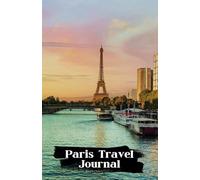 Dream Trip Paris Travel Journal (7 Days)
