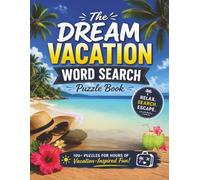 Dream Vacation Word Search: 100 Relaxing Puzzles for Adults Tropical Escape, Travel & Leisure Fun