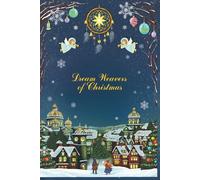 Dream Weavers of Christmas: Heartwarming Christmas stories by Ukrainian children - a magical holiday gift book for families