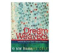 Dream Weavers: Textile Art from the Tibetan Plateau