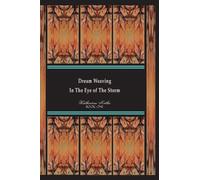 Dream Weaving In The Eye Of The Storm