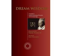 Dream Wisdom: Embedded in Buddhist Psychology, Philosophy, and the Dream Yoga: 3 (Ud-Education)