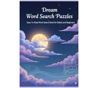 Dream Word Search Puzzles: Easy-To-Read Word Search Book for Elderly and Beginners | 100 Unique Word Puzzles |