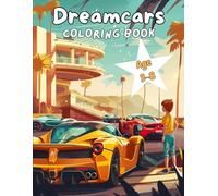 Dreamcars Coloring Book | Supercars & Sports Car Coloring Book for Kids Age 3 to 8: Luxury Cars, Exotic Vehicles & Confidence-Building Affirmations | Fun Coloring Activity Book for Boys & Girls