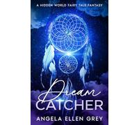 Dreamcatcher: A Hidden World Fairy Tale Fantasy
