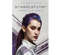 Dreamcatcher: Amarylis Saga 1
