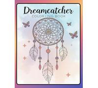Dreamcatcher Coloring Book: Intricate Designs for Relaxation and Creativity