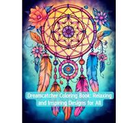 Dreamcatcher Coloring Book: Relaxing and Inspiring Designs for All
