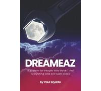 Dreameaz: A System for People Who Have Tried Everything and Still Can’t Sleep