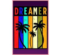 Dreamer Notebook 6” x 9” 120 pages - Retro Sunset Palm Tree Journal for Creative Minds | Aesthetic Beach Positive Vibes Pad for Writing, Drawing, or ... Colorful vintage-style Motivational Quote