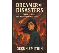 Dreamer of Disasters: Ryo Tatsuki and the World She Foretold