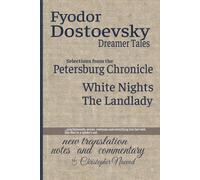 Dreamer Tales: White Nights, The Landlady, and Petersburg Chronicle (Rediscovery Series)