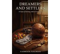 Dreamers and Settlers: In hopes of learning what it is to dream (Yearnings of the Soul)
