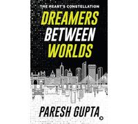 Dreamers Between Worlds: The Heart's Constellation