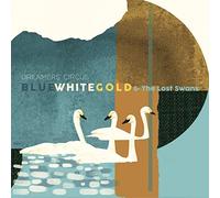 Dreamers' Circus - Blue White Gold & The Lost Swans [Import]