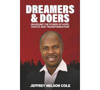 Dreamers & Doers: Unveiling the Power of Hope, Hustle, and Transformation