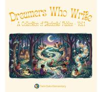 Dreamers Who Write: A Collection of Students' Fables: A Twin Oaks Elementary Publication