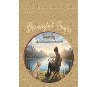 Dreamful Pages: Dream Big with 150 pages where thoughts turn into words
