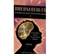 Dreamhealer I: El Hombre Que Sana A Traves De Los Sueños