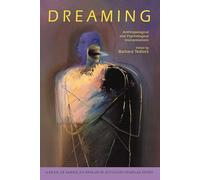 Dreaming: Anthropological and Psychological Interpretations (School for Advanced Research Advanced Seminar Series)