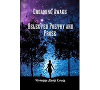 Dreaming Awake - Selected Poetry and Prose