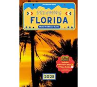 Dreaming Florida: Discover More than 150 Must-Visit Destinations in Florida and Create Unforgettable Memories from Stunning Beaches to Iconic ... Sunshine State (Global Trailblazer Guides)