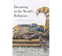 Dreaming in the World's Religions: A Comparative History