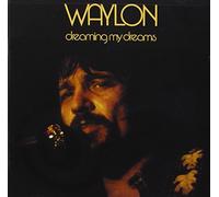 Dreaming My Dreams by Waylon Jennings