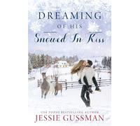Dreaming of His Snowed In Kiss: 4 (Cowboy Mountain Christmas)