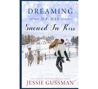Dreaming of His Snowed In Kiss (Cowboy Mountain Christmas)