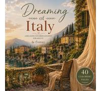 Dreaming of Italy: A Relaxing Coloring Journey for Adults (Cozy Escape Coloring Collection)