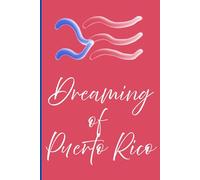 Dreaming of Puerto Rico: A Dream Journal to record your dreams or buy as a gift for your favorite Boricua!