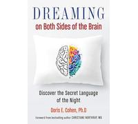 Dreaming on Both Sides of the Brain: Discover the Secret Language of the Night