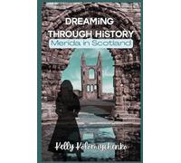 Dreaming Through History: Merida in Scotland