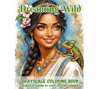 Dreaming Wild: A Fantasy Coloring Journey with Whimsical Characters and Enchanted Animals