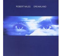 Dreamland by Robert Miles (1996-07-30)