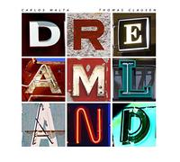 Dreamland / Carlos Malta & Thomas Clausen