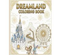 Dreamland Coloring Book: The Enchanted Adventures of Mickey and Friends - A Stunning Journey of 100 Illustrations