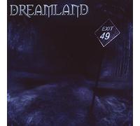 Dreamland - Exit 49